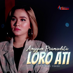 Anggun Pramudita - Loro Ati