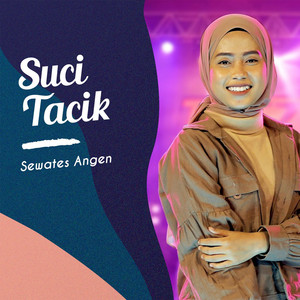 Suci Tacik - Sewates Angen
