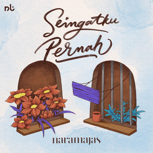 Naramajas - Seingatku Pernah