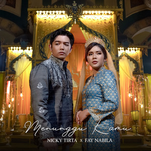 Nicky Tirta, Fay Nabila - Menunggu Kamu