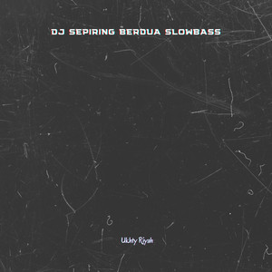 Ukhty Riyah - Dj Sepiring Berdua Slowbass
