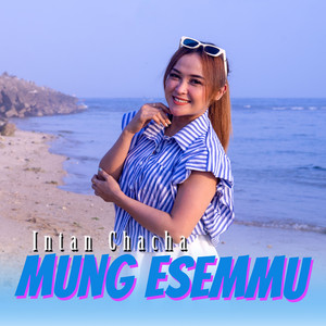 Intan Chacha - MUNG ESEMMU