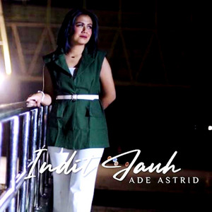 Ade Astrid - Indit Jauh