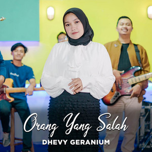 Dhevy Geranium - Orang Yang Salah