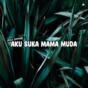 Anza Damanik - DJ AKU SUKA MAMA MUDA