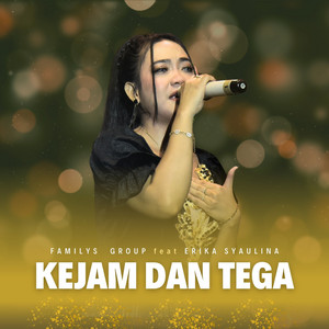 Family Group, Erika Syaulina - Kejam Dan Tega