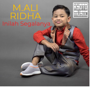 Muhammad Ali Ridha - Inilah Segalanya