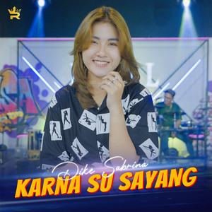 dike sabrina - Karna Su Sayang