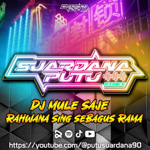 Suardana Rimex - DJ MULE SAJE RAHWANA SING SEBAGUS RAMA