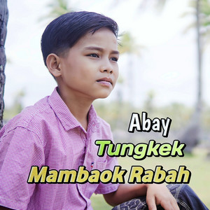 Abay - Tungkek Mambaok Rabah