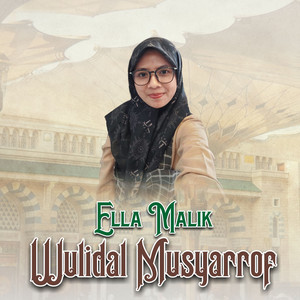 Ella Malik - Wulidal Musyarrof