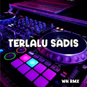 WN RMX - DJ BASS TERLALU SADIS
