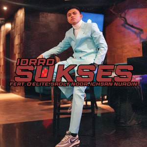 Idrrd, D'Elite, Sadly Noor, Ichsan Nurdin - Sukses