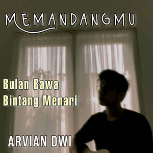 Arvian Dwi - Bulan Bawa Bintang Menari (Memandangmu)