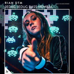 Rian DTM - Jedag Jedug Bass Membal