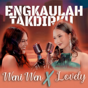 Weni Wen, Lovely - Engkaulah Takdirku