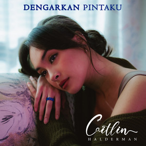 Caitlin Halderman - Dengarkan Pintaku