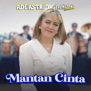 Ade Astrid, Gerengseng Team - Mantan Cinta