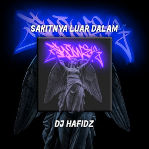 DJ Hafidz - Sakitnya Luar Dalam