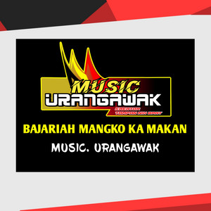 MUSIC. URANGAWAK - BAJARIAH MANGKO KA MAKAN