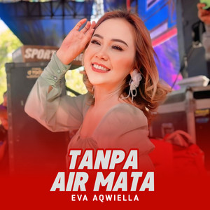 Eva Aqwiella - Tanpa Air Mata