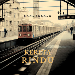 Sandyakala - Kereta Rindu