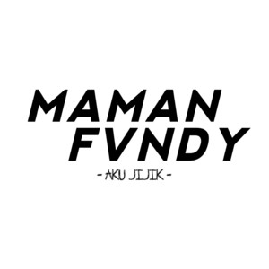 Maman Fvndy - Aku Jijik