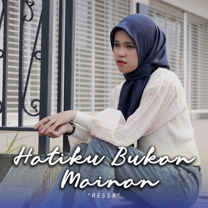Ressa - Hatiku Bukan Mainan