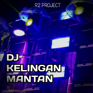 R2 Project - DJ Kelingan Mantan