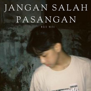 RIZZ YETE - Jangan Salah Pasangan