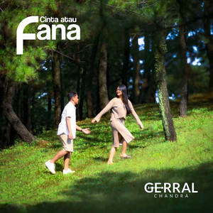 Gerral Chandra - Cinta Atau Fana