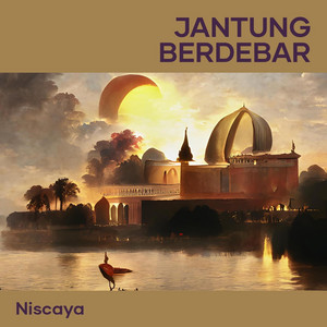 Niscaya - Jantung Berdebar