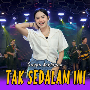 Sasya Arkhisna - Tak Sedalam Ini
