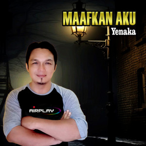 Yenaka - MAAFKAN AKU