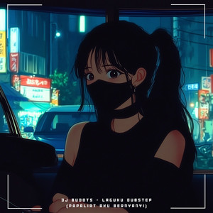 DJ BUDOTS - Laguku Dubstep - Sped Up