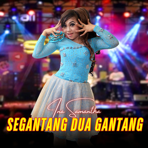 Ina Samantha - Segantang Dua Gantang