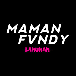 Maman Fvndy - Lamunan
