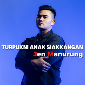 Jen Manurung - Turpukni Anak Siakkangan