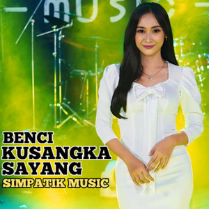 SIMPATIK MUSIC - Benci kusangka sayang