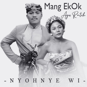 Mang Ek Ok, Ayu Ratih - Nyohnye Wi