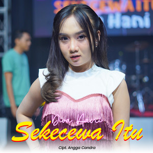 Diva Hani - Sekecewa Itu