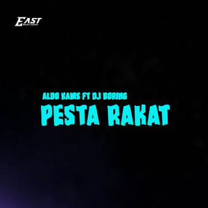 ALDO KAMS, DJ BORING - PESTA RAKAT