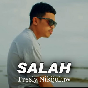 Fresly Nikijuluw - SALAH