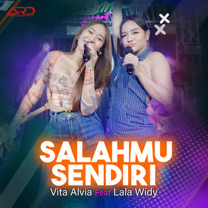 Vita Alvia, Lala Widy - Salahmu Sendiri