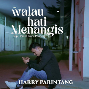 Harry Parintang - Walau Hati Menangis