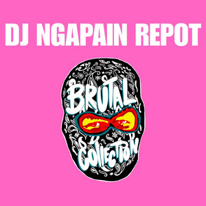 DJ Brutal Collection - DJ Ngapain Repot