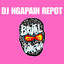 DJ Brutal Collection - DJ Ngapain Repot