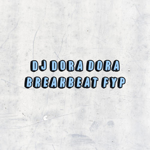 BOSSDJ - DJ DORA DORA BREAKBEAT FYP