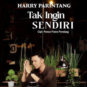Harry Parintang - Tak Ingin Sendiri