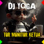DJ YOGA - TOR MONITOR KETUA